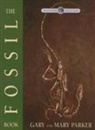 Gary E Parker, Gary E. Parker, Mary Parker - The Fossil Book