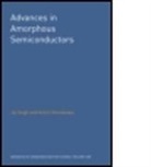 Koichi Shimakawa, Jai Singh, Jai (Northern Territory University Singh, Jai Shimakawa Singh, Singh Singh, SINGH JAI SHIMAKAWA KOICHI... - Advances in Amorphous Semiconductors