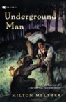 Milton Meltzer - Underground Man