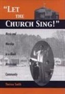 Th Smith, Tha(c)Ra]se Smith, therese Smith, Thérèse Smith, Thirhse Smith - Let the church sing