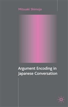 M Shimojo, M. Shimojo, Mitsuaki Shimojo - Argument Encoding in Japanese Conversation