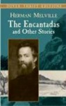 Herman Melville - Encantadas and Other Stories
