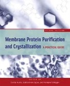 Gebhard von Jagow, Carola Hunte, Hunte Carola, Gebhard von Jagow, Hermann Schaegger, Hermann Schagger... - Membrane Protein Purification and Crystallization