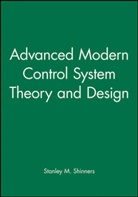 Shinners, Stanley M. Shinners, Shinners Stanley M. - Advanced Modern Control System Theory and Design