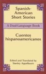 Stanley Appelbaum, Stanley (EDT) Appelbaum, Stanley Appelbaum - Spanish-American Short Stories / Cuentos Hispanoamericanos