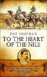 Pat Shipman - To the Heart of the Nile