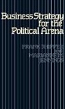 Marianne Jennings, Marianne M. Jennings, Frank Shipper, Frank M. Shipper - Business Strategy for the Political Arena