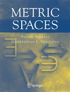 Satis Shirali, Satish Shirali, Harkrishan Vasudeva, Harkrishan L. Vasudeva, Harkrishan Lal Vasudeva - Metric Spaces