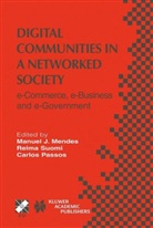 Manuel J. Mendes, Carlos Passos, Reima Suomi, Manuel J. Mendes, Carlos Passos, Reim Suomi... - Digital Communities in a Networked Society