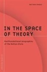 Matthew Sparke, Sparke Matthew - In the Space of Theory