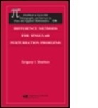 Grigory I. Shishkin, Grigory I. (Russian Academy of Science Shishkin, Grigory I. Shishkina Shishkin, Shishkin Grigory I., Lidia P. Shishkina, Lidia P. (Russian Academy of Science Shishkina... - Difference Methods for Singular Perturbation Problems