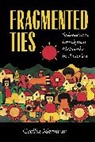 Cecilia Menj?var, Cecilia Menjavar, Cecilia Menjivar, Cecilia Menjívar, Cecilia Menjívar - Fragmented Ties
