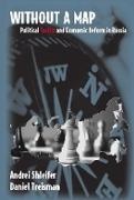 Andrei Shleifer, Andrei (Harvard University) Shleifer, Andrei (Harvard University) Treisman Shleifer, Andrei Treisman Shleifer, Daniel Treisman, … - Without a Map Political Tactics and Economic Reform in Russia
