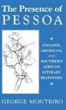 George Monteiro - Presence of Pessoa