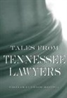 William Lynwood Montell - Tales From Tennessee Lawyers