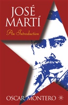 O Montero, O. Montero, Oscar Montero - Jose Marti: An Introduction