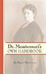 Maria Montessori - Dr. Montessori's Own Handbook