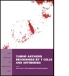 Yutaka Kawakami, Kobena J. Mercer, Hans J Stauss, Hans J. Stauss, Parmiani Stauss, Yutaka Kawakami... - Tumor Antigens Recognized by T Cells and Antibodies