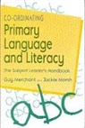 Jackie Marsh, Marsh Jackie, Guy Merchant, Guy Marsh Merchant, Merchant Guy - Co-Ordinating Primary Language and Literacy