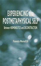 F. Meredith, Fionola Meredith - Experiencing the Postmetaphysical Self