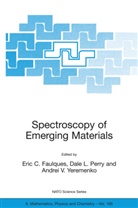 Eric Faulques, Eric C. Faulques, Dal L Perry, Dale L Perry, Dale L. Perry, Andrei V Yeremenko... - Spectroscopy of Emerging Materials