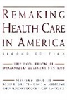 Anderson, David A. Anderson, Anderson David A., Erickson, Karen Morgan Erickson, Robin R. Gillies... - Remaking Health Care in America