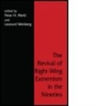 Peter H. Merkl, Leonard Weinberg, Peter H. Merkl, Merkl Peter H., Leonard Weinberg, Leonard B. Weinberg - Revival of Right Wing Extremism in the Nineties