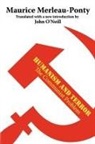 Maurice Merleau-Ponty, Maurice (Formerly of the College de France) Merleau-Ponty, Maurice/ O&amp;apos Merleau-Ponty, Maurice/ O'Neill Merleau-Ponty, John (TRN) Neill, John O’Neill... - Humanism and Terror