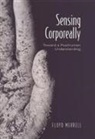 Floyd Merrell - Sensing Corporeally