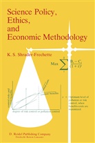 K. S. Shrader-Frechette, K.S. Shrader-Frechette, Kristin Shrader-Frechette - Science Policy, Ethics, and Economic Methodology