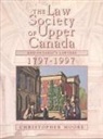Christopher Moore - Law Society of Upper Canada and Ontario''s Lawyers, 1797-1997