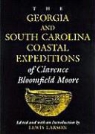 Clarence B./ Larson Moore, Clarence Bloomfield Moore, Lewis Larson, Lewis H. Larson - The Georgia and South Carolina Expeditions of Clarence Bloomfield Moor