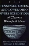 Clarence Bloomfield Moore, Richard R. (EDT)/ Moore Polhemus, Richard Polhemus, Richard R. Polhemus - The Tennessee, Green, and Lower Ohio Rivers Expeditions of Clarence