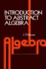 David S. Moore, J. Strother Moore, J. Strother (Computational Logic Moore, J. T. Moore, John T. Moore, John Thomas Moore - Introduction to Abstract Algebra