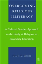D Moore, D. Moore, Diane L. Moore - Overcoming Religious Illiteracy