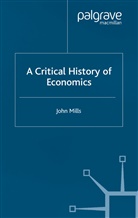 J. Mills, John Mills - Critical History of Economics