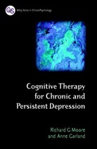 Garland, Anne Garland, Garland Anne, Moore, Patrick Moore, Rg Moore... - Cognitive Therapy for Chronic and Persistent Depression