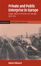 Robert Millward, Robert (University of Manchester) Millward, Millward Robert - Private and Public Enterprise in Europe