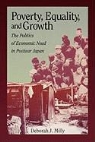Deborah J. Milly - Poverty, Equality, and Growth: The Politics of Economic Need in Postwar Japan