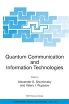 Alexander S. Shumovsky, I Rupasov, I Rupasov, Valery I. Rupasov, Alexande S Shumovsky, Alexander S Shumovsky... - Quantum Communication and Information Technologies