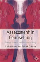 &amp;apos, Patrick Byrne, Judit Milner, Judith Milner, Judith O&amp;apos Milner, Judith O''byrne Milner... - Assessment in Counselling