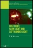 P W Milonni, P. W. Milonni, P.W. Milonni, P.w. (Los Alamos National Laboratory Milonni, Peter Milonni, Peter W. Milonni... - Fast Light, Slow Light and Left-Handed Light