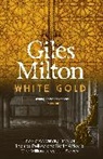 Giles Milton, Milton Giles, Rolan Philipps, Roland Philipps - White Gold