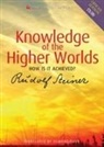 Rudolf Steiner, Peter Bridgmont - Knowledge of the Higher Worlds
