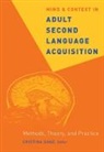 Cristina Sanz, Cristina Sanz, Sanz Cristina - Mind and Context in Adult Second Language Acquisition
