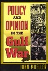 John Mueller, John E. Mueller - Policy and Opinion in the Gulf War