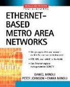 Peter Johnson, Daniel Minoli, Emma Minoli - Ethernet-Based Metro Area Networks