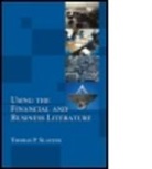 Thomas Slavens, Thomas (University of Michigan Slavens, Thomas P. Slavens, Thomas P. (The University of Michigan Slavens, SLAVENS THOMAS P UNIVERSITY OF - Using the Financial and Business Literature