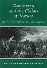 Ben A. Minteer, Ben A. Pepperman Taylor Minteer, Ben A. Taylor Minteer, Ben Pepperman Taylor Minteer, MINTEER BEN TAYLOR BOB PEPPERM, Bob Pepperman Taylor... - Democracy and the Claims of Nature