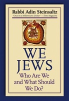Yehuda Hanegbi, Adin Steinsaltz, Rabbi Adin Steinsaltz, Rebecca Toueg - We Jews